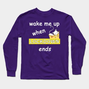 Wake me up when Lockdown ends - Typography design Long Sleeve T-Shirt